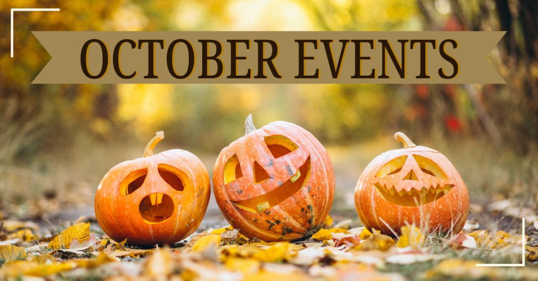 Three jack-o-lanterns with silly faces on a leaf-covered path. A banner above them reads "October Events"